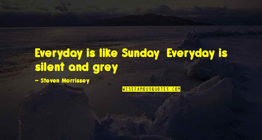 Rubart Cake Quotes By Steven Morrissey: Everyday is like Sunday Everyday is silent and Rubart Cake Quotes By Steven Morrissey: Everyday is like Sunday Everyday is silent and