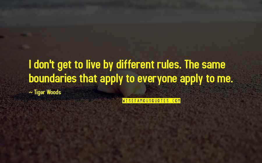 Rubaum Md Quotes By Tiger Woods: I don't get to live by different rules.