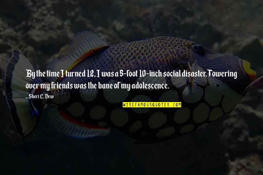 Rubber Duckies Quotes By Sheri L. Dew: By the time I turned 12, I was