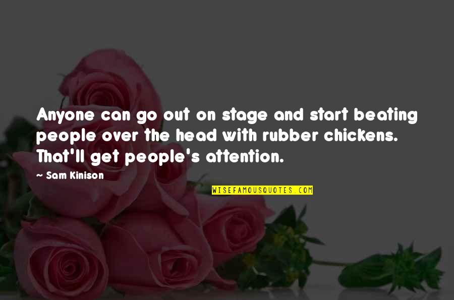 Rubber Quotes By Sam Kinison: Anyone can go out on stage and start