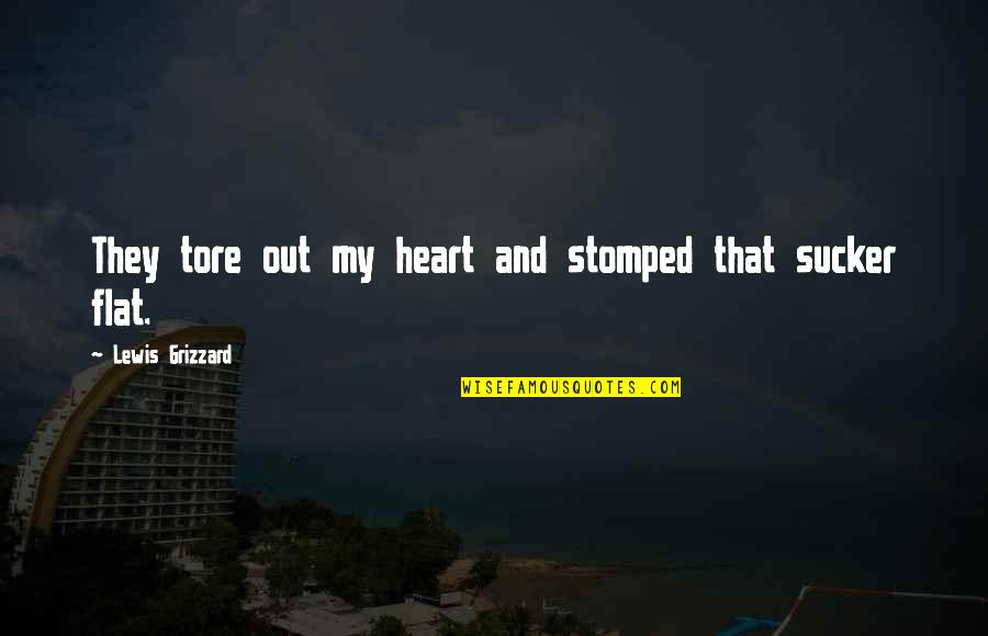 Rubberstampmadness Quotes By Lewis Grizzard: They tore out my heart and stomped that Rubberstampmadness Quotes By Lewis Grizzard: They tore out my heart and stomped that