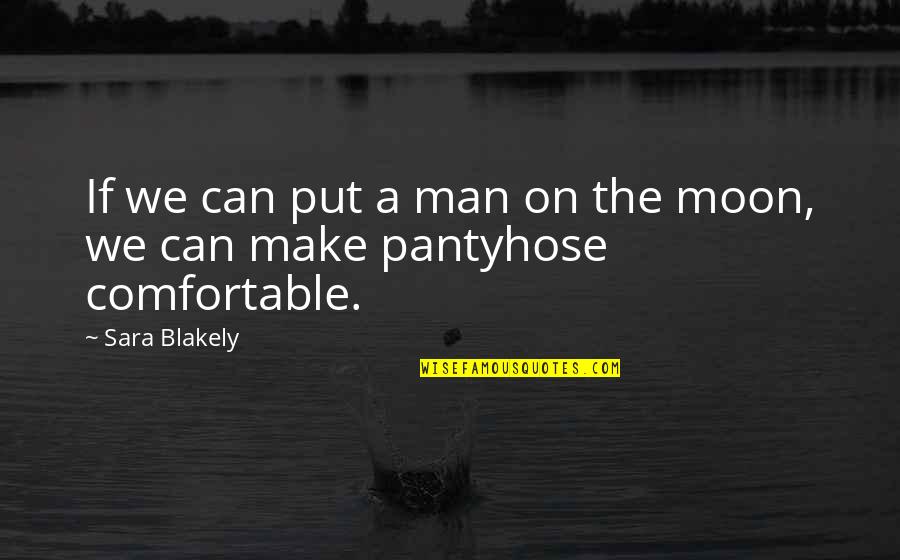 Rubbings Example Quotes By Sara Blakely: If we can put a man on the
