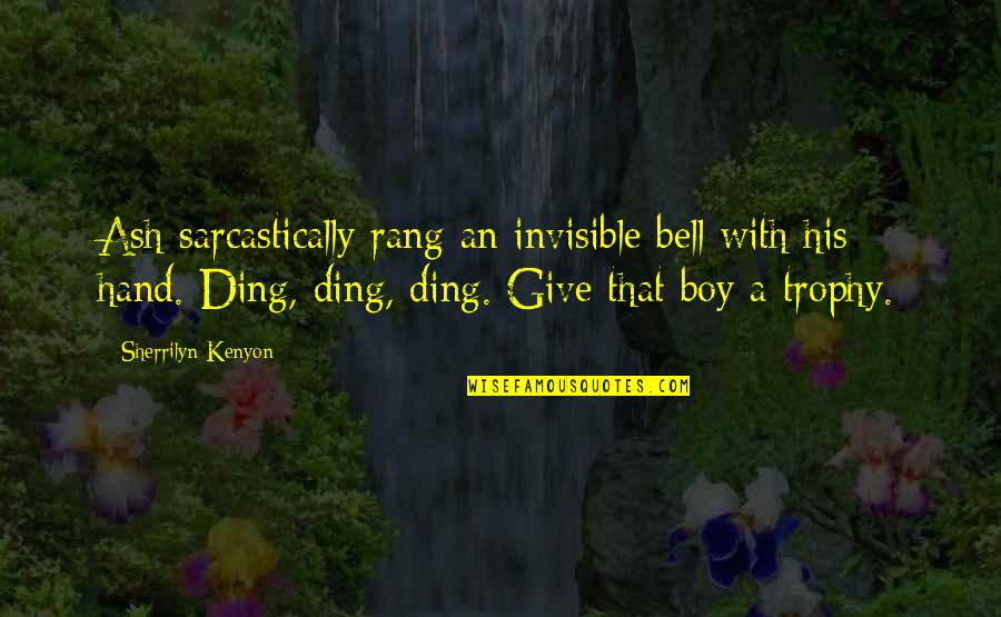 Rubbish Dad Quotes By Sherrilyn Kenyon: Ash sarcastically rang an invisible bell with his