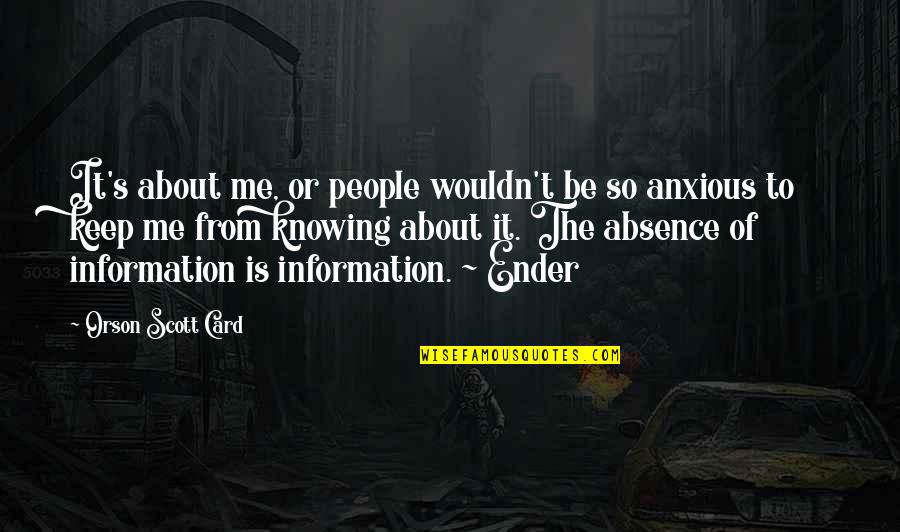 Rubbles Quotes By Orson Scott Card: It's about me, or people wouldn't be so