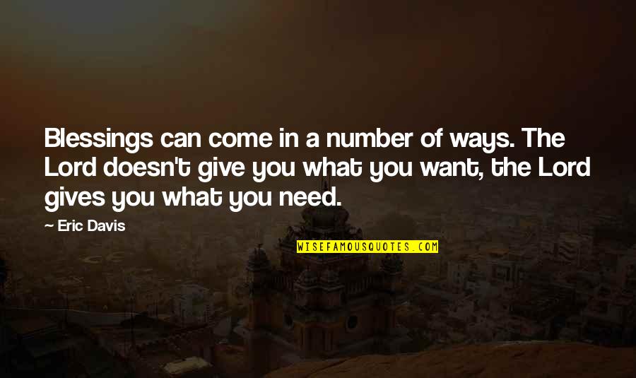 Rubettes Stuck Quotes By Eric Davis: Blessings can come in a number of ways. Rubettes Stuck Quotes By Eric Davis: Blessings can come in a number of ways.