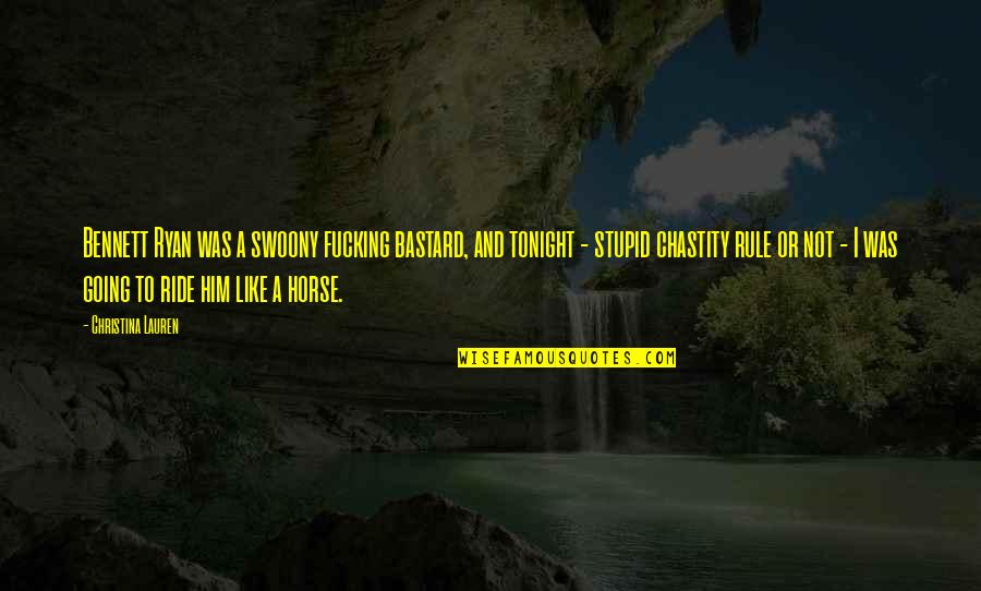 Rubeus Beer Quotes By Christina Lauren: Bennett Ryan was a swoony fucking bastard, and Rubeus Beer Quotes By Christina Lauren: Bennett Ryan was a swoony fucking bastard, and