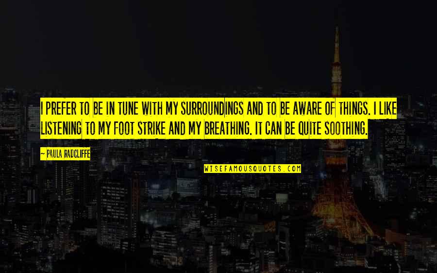 Rubicund Synonym Quotes By Paula Radcliffe: I prefer to be in tune with my Rubicund Synonym Quotes By Paula Radcliffe: I prefer to be in tune with my