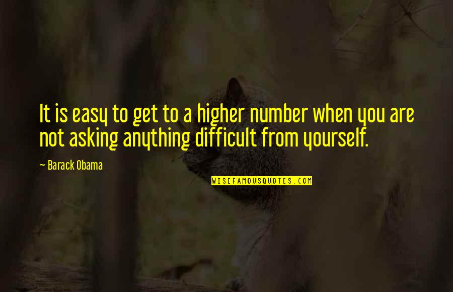 Rubien Jones Quotes By Barack Obama: It is easy to get to a higher Rubien Jones Quotes By Barack Obama: It is easy to get to a higher
