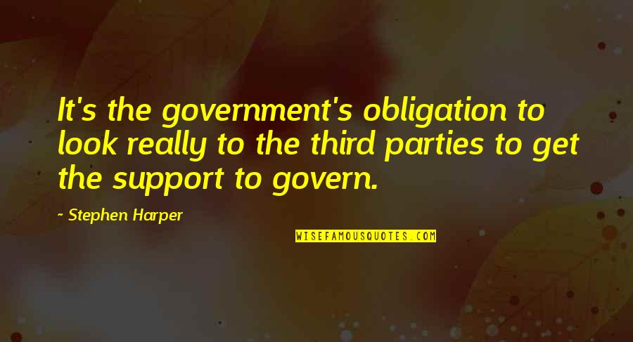 Rubinacci Loafers Quotes By Stephen Harper: It's the government's obligation to look really to Rubinacci Loafers Quotes By Stephen Harper: It's the government's obligation to look really to