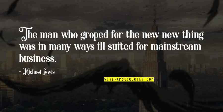 Rubinsky Sonrie Quotes By Michael Lewis: The man who groped for the new new Rubinsky Sonrie Quotes By Michael Lewis: The man who groped for the new new