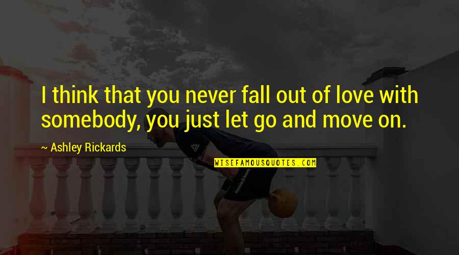 Rubinsteins Red Quotes By Ashley Rickards: I think that you never fall out of Rubinsteins Red Quotes By Ashley Rickards: I think that you never fall out of