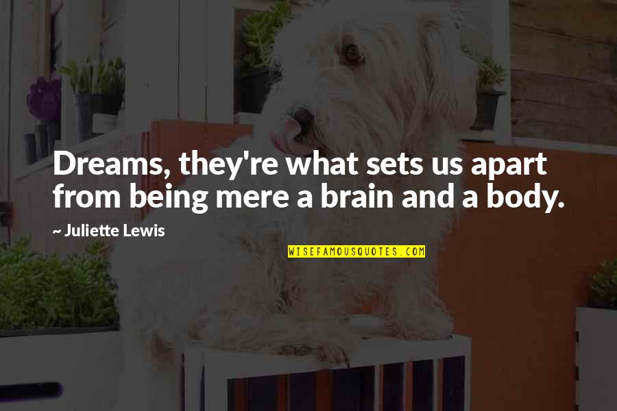 Rubolino Obituary Quotes By Juliette Lewis: Dreams, they're what sets us apart from being