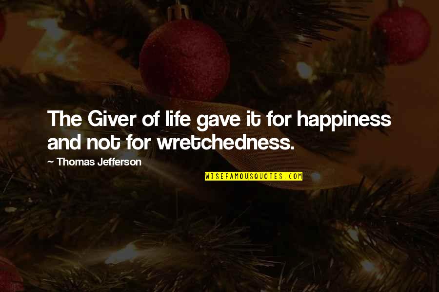 Rubrics Quotes By Thomas Jefferson: The Giver of life gave it for happiness