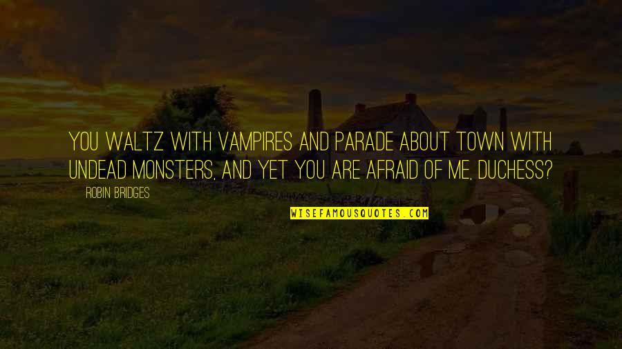 Ruby Birthstone Quotes By Robin Bridges: You waltz with vampires and parade about town