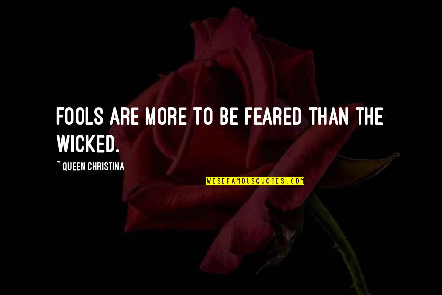 Ruby Encode Quotes By Queen Christina: Fools are more to be feared than the