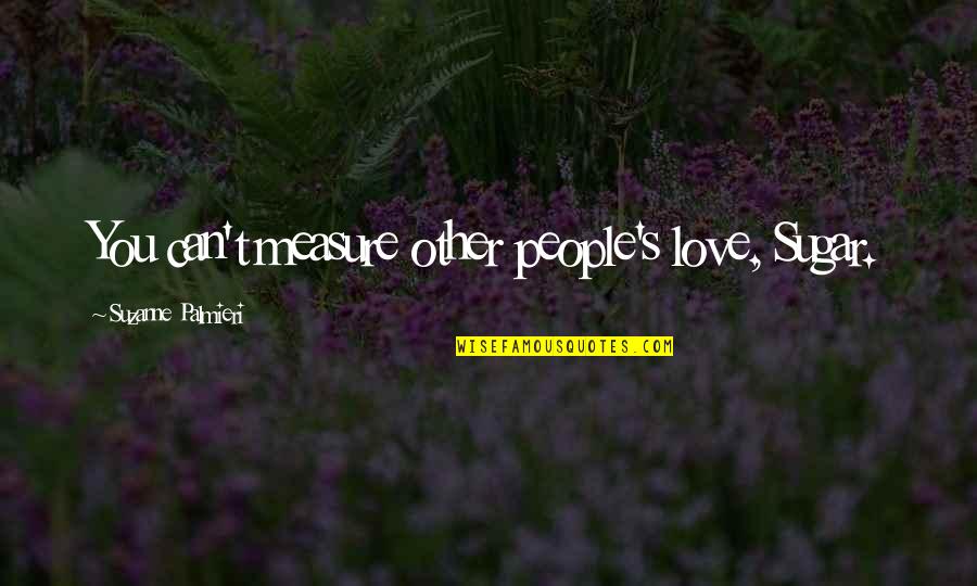 Ruby Puts Without Quotes By Suzanne Palmieri: You can't measure other people's love, Sugar.