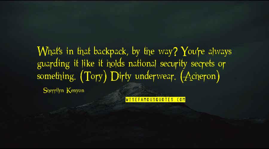 Ruby Red Kerstin Gier Quotes By Sherrilyn Kenyon: What's in that backpack, by the way? You're