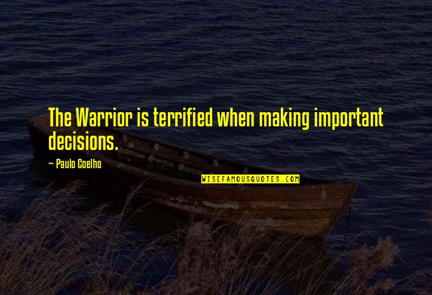 Ruby Strip Quotes By Paulo Coelho: The Warrior is terrified when making important decisions.