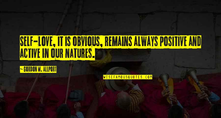 Rucando In Hindi Quotes By Gordon W. Allport: Self-love, it is obvious, remains always positive and Rucando In Hindi Quotes By Gordon W. Allport: Self-love, it is obvious, remains always positive and