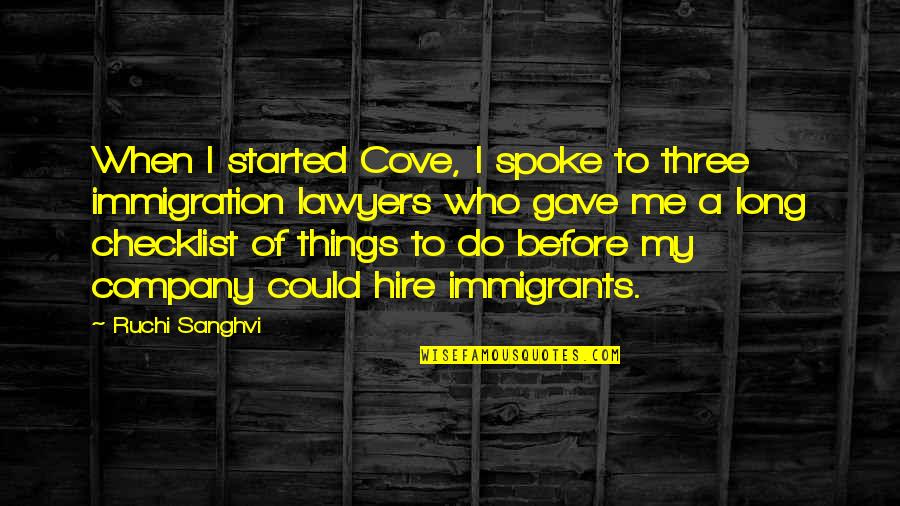Ruchi Quotes By Ruchi Sanghvi: When I started Cove, I spoke to three