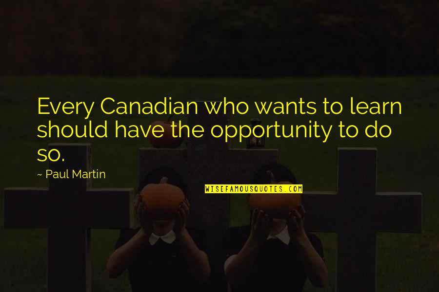 Ruching Dress Quotes By Paul Martin: Every Canadian who wants to learn should have
