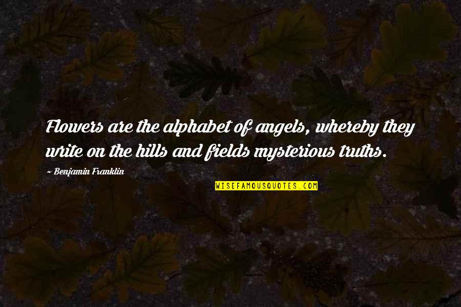 Ruching Fabric Quotes By Benjamin Franklin: Flowers are the alphabet of angels, whereby they Ruching Fabric Quotes By Benjamin Franklin: Flowers are the alphabet of angels, whereby they