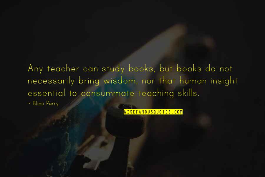 Rucinni Quotes By Bliss Perry: Any teacher can study books, but books do Rucinni Quotes By Bliss Perry: Any teacher can study books, but books do