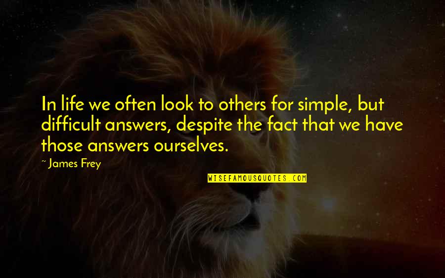Rudders Rangers Quotes By James Frey: In life we often look to others for Rudders Rangers Quotes By James Frey: In life we often look to others for