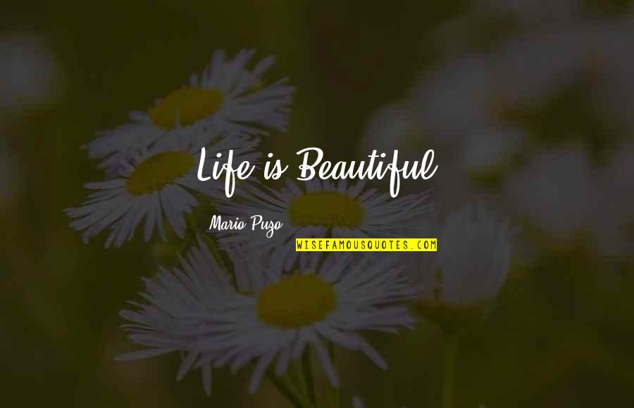 Rudebox Quotes By Mario Puzo: Life is Beautiful