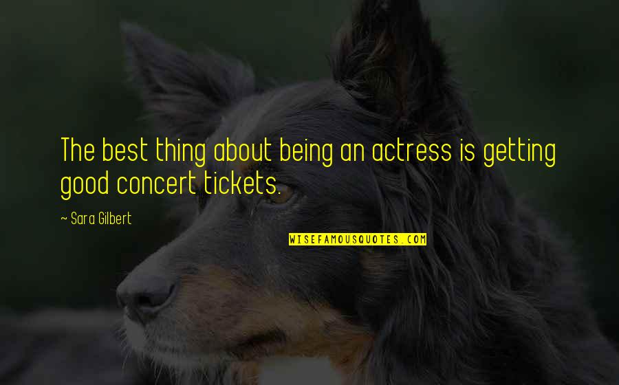 Rudi Voller Quotes By Sara Gilbert: The best thing about being an actress is