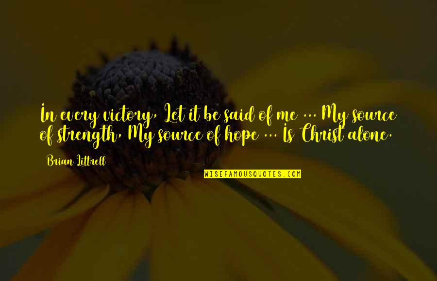 Rudick Jensen Quotes By Brian Littrell: In every victory, Let it be said of