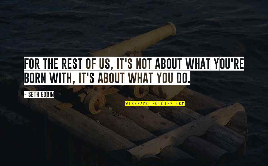 Rudimentals Band Quotes By Seth Godin: For the rest of us, it's not about