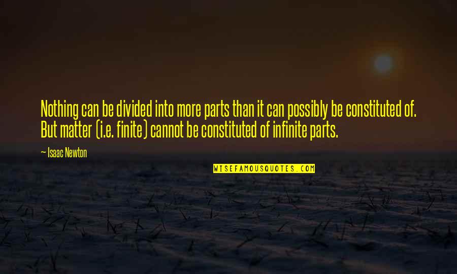 Rudinger Soccer Quotes By Isaac Newton: Nothing can be divided into more parts than Rudinger Soccer Quotes By Isaac Newton: Nothing can be divided into more parts than