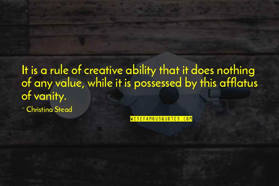 Rudko Tv Quotes By Christina Stead: It is a rule of creative ability that Rudko Tv Quotes By Christina Stead: It is a rule of creative ability that