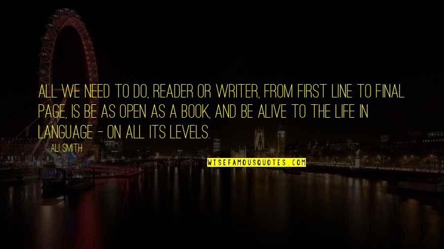 Rudkovskaya Quotes By Ali Smith: All we need to do, reader or writer, Rudkovskaya Quotes By Ali Smith: All we need to do, reader or writer,