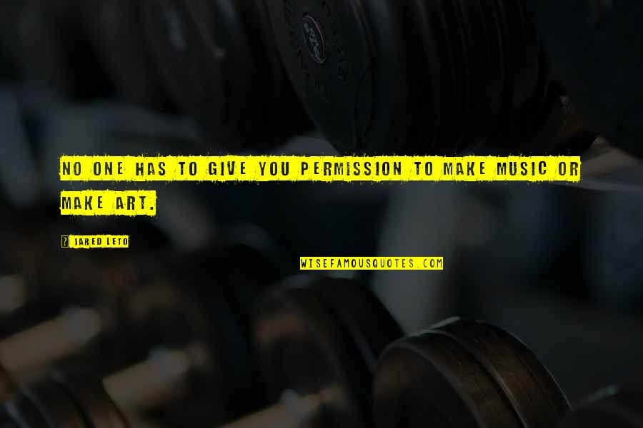 Rudkovskaya Quotes By Jared Leto: No one has to give you permission to