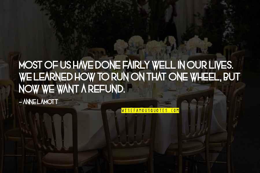 Rudofsky Westfield Quotes By Anne Lamott: Most of us have done fairly well in Rudofsky Westfield Quotes By Anne Lamott: Most of us have done fairly well in