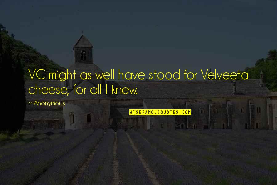 Rudolf Flesch Quotes By Anonymous: VC might as well have stood for Velveeta