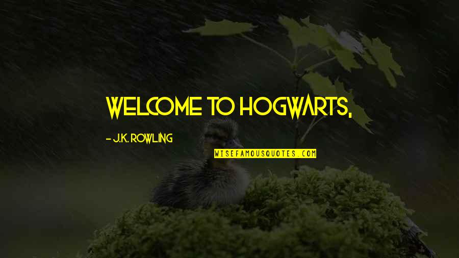 Rudolfina Redoute Quotes By J.K. Rowling: Welcome to Hogwarts,