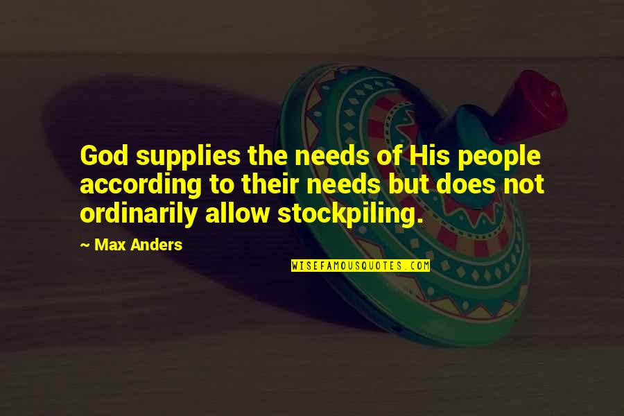 Rudy Hartono Famous Quotes By Max Anders: God supplies the needs of His people according Rudy Hartono Famous Quotes By Max Anders: God supplies the needs of His people according