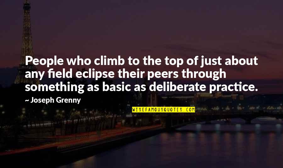 Rudy Liesel Quotes By Joseph Grenny: People who climb to the top of just