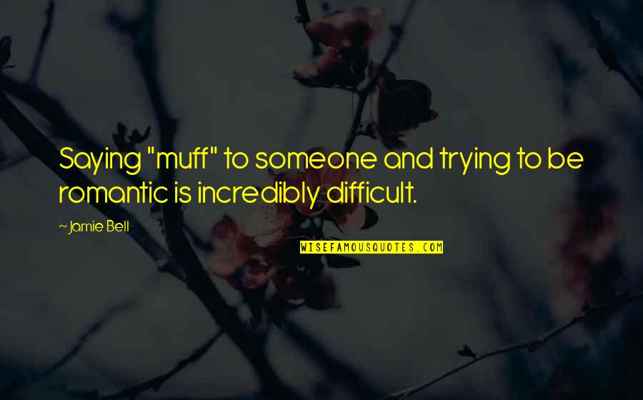 Rudy Misfits Quotes By Jamie Bell: Saying "muff" to someone and trying to be