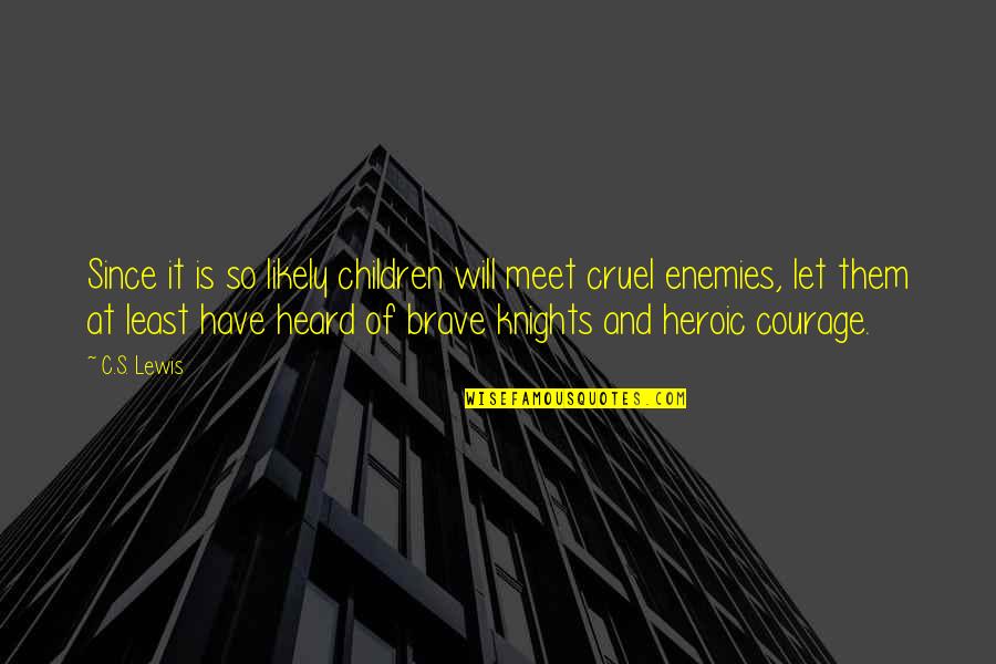 Rueda Quotes By C.S. Lewis: Since it is so likely children will meet Rueda Quotes By C.S. Lewis: Since it is so likely children will meet