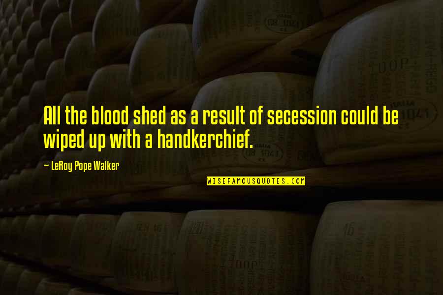 Ruedebusch Beauty Quotes By LeRoy Pope Walker: All the blood shed as a result of