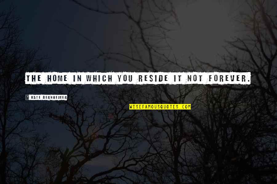 Ruelala Quotes By Kate Bernheimer: The home in which you reside it not Ruelala Quotes By Kate Bernheimer: The home in which you reside it not