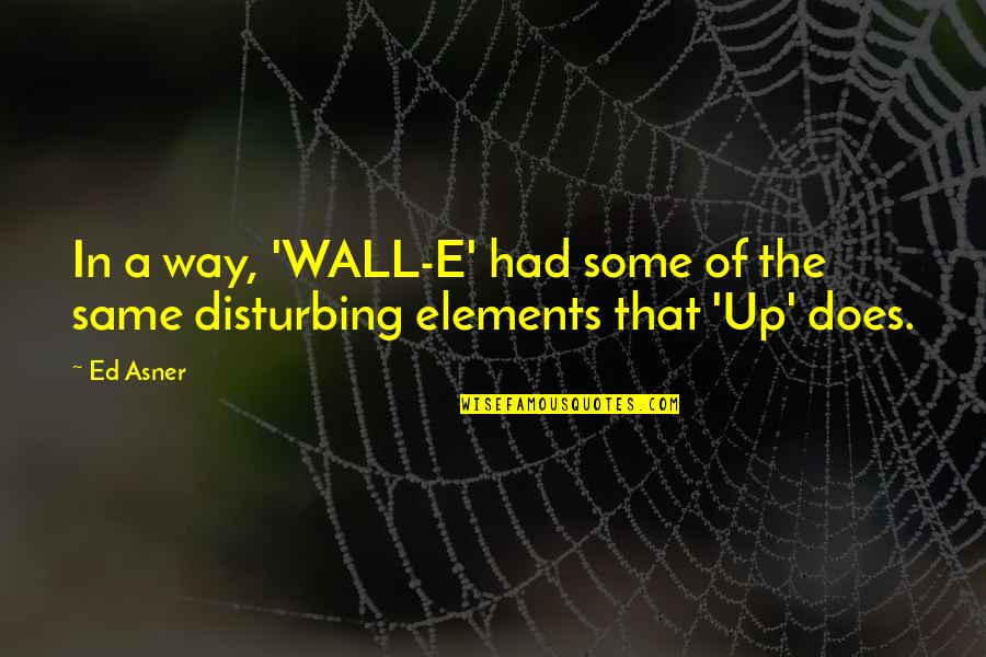 Rueppells Griffon Quotes By Ed Asner: In a way, 'WALL-E' had some of the