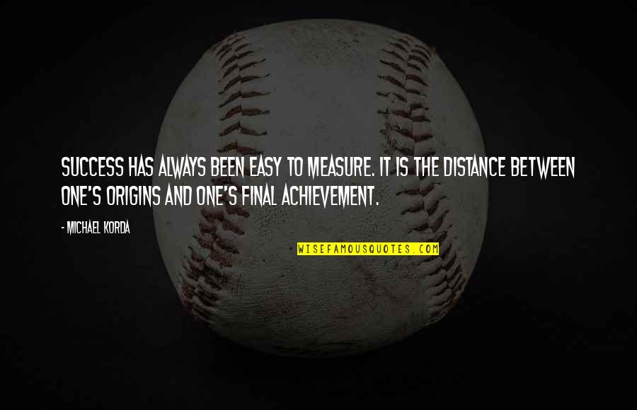 Rueppells Griffon Quotes By Michael Korda: Success has always been easy to measure. It Rueppells Griffon Quotes By Michael Korda: Success has always been easy to measure. It