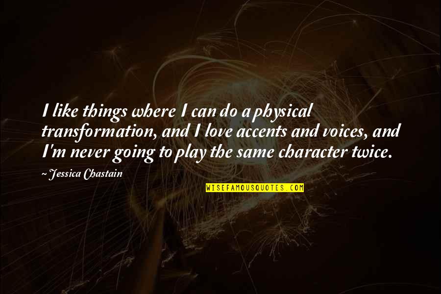 Ruets Painter Quotes By Jessica Chastain: I like things where I can do a Ruets Painter Quotes By Jessica Chastain: I like things where I can do a