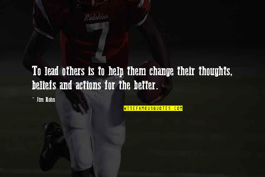 Ruetsche Quotes By Jim Rohn: To lead others is to help them change Ruetsche Quotes By Jim Rohn: To lead others is to help them change