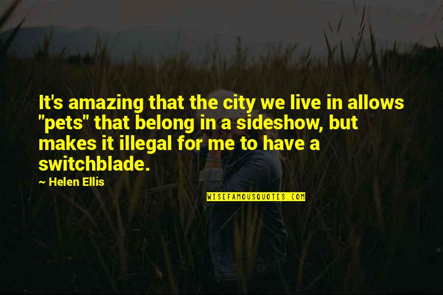 Ruexner's Quotes By Helen Ellis: It's amazing that the city we live in